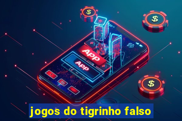 jogos do tigrinho falso